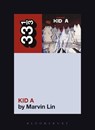 Radiohead's Kid A - Marvin Lin - 9780826423436