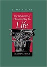 The Relevance of Philosophy to Life - John Lachs - 9780826512628