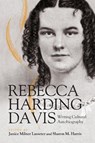 Rebecca Harding Davis - Janice Milner Lasseter ; Sharon M. Harris - 9780826513847