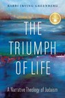 The Triumph of Life - Irving (Yitz) Greenberg - 9780827615212