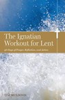 The Ignatian Workout for Lent - Tim Muldoon - 9780829440393