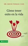 Como Tener Exito En La Vida - Zondervan Publishing ; Pastor David Yonggi Cho - 9780829752885