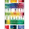 The Next Worship – Glorifying God in a Diverse World - Sandra Maria Van Opstal ; Mark Labberton - 9780830841295