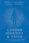 Gender Identity and Faith - Mark A Yarhouse ; Julia Anne Sadusky - 9780830841820