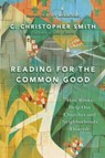 Reading for the Common Good - C. Christopher Smith - 9780830844494