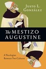 The Mestizo Augustine - Justo L. González - 9780830873081