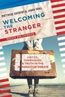Welcoming the Stranger - Matthew Soerens ; Jenny Yang ; Leith Anderson - 9780830885558