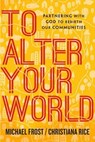 To Alter Your World - Michael Frost ; Christiana Rice - 9780830893355