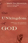 The Unkingdom of God - Mark Van Steenwyk - 9780830895670