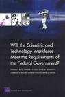 Will the Scientific and Technical Workforce Meet the Requirements of the Federal Government? - William P. Butz ; Terrence K. Kelly ; David M. Adamson ; Gabrielle A. Bloom ; Donna Fossum ; Mihal E. Gross - 9780833035295
