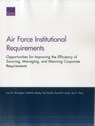 Air Force Institutional Requirements - Lisa M Harrington ; Kathleen Reedy ; Paul Emslie - 9780833095930