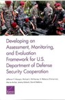 Developing an Assessment, Monitoring, and Evaluation Framework for U.S. Department of Defense Security Cooperation - Jefferson P. Marquis ; Michael J. McNerney ; S. Rebecca Zimmerman ; Jeremy Boback ; David Stebbins - 9780833096708