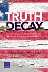 Truth Decay - Jennifer Kavanagh ; Michael D Rich - 9780833099945