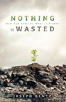 Nothing Is Wasted - Joseph Bentz - 9780834135512