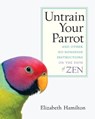 Untrain Your Parrot - Elizabeth Hamilton - 9780834826892