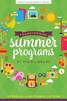 Transforming Summer Programs at Your Library - Natalie Cole ; Virginia A. Walter - 9780838916285
