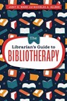 The Librarian's Guide to Bibliotherapy - Judit H. Ward ; Nicholas A. Allred - 9780838936627