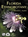 Florida Ethnobotany - DANIEL F. (RESEARCH ASSOCIATE,  Fairchild Tropical Garden, Coral Gables, Arizona-Sonora Desert Museum, Tucson, USA) Austin - 9780849323324