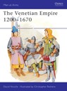 The Venetian Empire 1200–1670 - Dr David Nicolle - 9780850458992