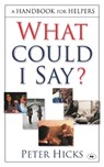 What could I say? - Peter (Author) Hicks - 9780851115382