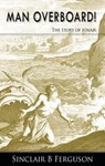 Man Overboard!: The Story of Jonah - Ferguson Sinclair B - 9780851519821