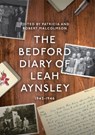 The Bedford Diary of Leah Aynsley, 1943-1946 - Patricia Malcolmson ; Robert (Author) Malcolmson - 9780851550831