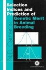 Selection Indices and Prediction of Genetic Merit in Animal Breeding - NEIL (ROSLIN INSTITUTE,  Edinburgh, UK) Cameron - 9780851991696