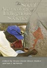 The Social Archaeology of Australian Indigenous Societies - Bruno David ; Bryce Barker ; Ian J. McNiven - 9780855754990