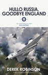 Hullo Russia, Goodbye England - Derek Robinson - 9780857050922