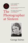 The Photographer at Sixteen - George Szirtes - 9780857058522