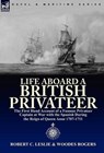 Life Aboard a British Privateer - Robert C Leslie ; Woodes Rogers - 9780857062987