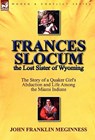 Frances Slocum the Lost Sister of Wyoming - John Franklin Meginness - 9780857065377