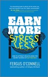 Earn More, Stress Less - Fergus O'Connell - 9780857080264