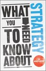 What You Need to Know about Strategy - Jo Whitehead - 9780857081131
