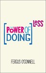 The Power of Doing Less - Fergus O'Connell - 9780857084194