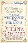 The Women of the Cousins' War - Philippa Gregory ; David Baldwin ; Michael Jones - 9780857201799