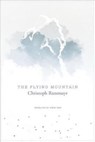 The Flying Mountain - Christoph Ransmayr - 9780857424747