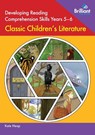 Developing Reading Comprehension Skills Years 5-6: Classic Children's Literature - Kate Heap - 9780857478375