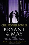Bryant & May and the Invisible Code - Christopher Fowler - 9780857500953