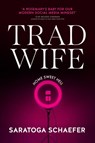 Trad Wife - Saratoga Schaefer - 9780857509413