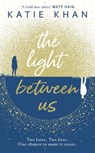The Light Between Us - Katie Khan - 9780857524027