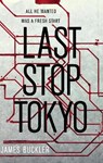 Last Stop Tokyo - James Buckler - 9780857524973