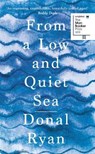 From a Low and Quiet Sea - Donal Ryan - 9780857525345