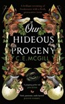 Our Hideous Progeny - C. E. McGill - 9780857529046