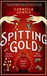 Spitting Gold - Carmella Lowkis - 9780857529466