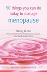 50 Things You Can Do Today to Manage the Menopause - Wendy Green - 9780857653024