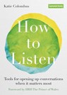 How to Listen - Katie Colombus ; Samaritans ; The Samaritan Enterprises Limited - 9780857839619