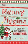The Nanny Piggins Guide to Conquering Christmas - R.A. Spratt - 9780857980939