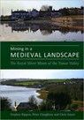 Mining in a Medieval Landscape - Prof. Steve Rippon ; Dr. Peter Claughton ; Dr. Christopher Smart - 9780859898270