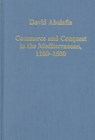 Commerce and Conquest in the Mediterranean, 1100-1500 - David Abulafia - 9780860783770